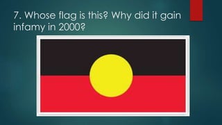 7. Whose flag is this? Why did it gain
infamy in 2000?
 