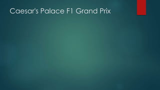 Caesar's Palace F1 Grand Prix
 