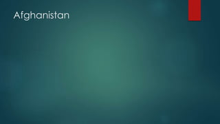 Afghanistan
 