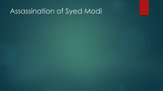 Assassination of Syed Modi
 