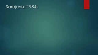 Sarajevo (1984)
 