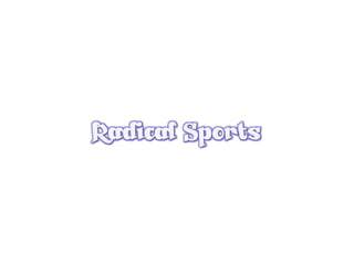 Sports | Radical Sports