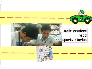 male readers
read
sports stories
 