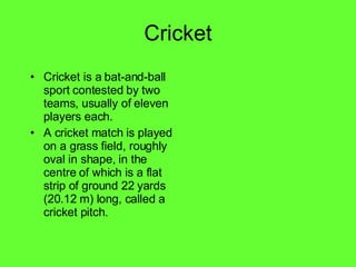 Cricket ,[object Object],[object Object]