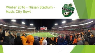 Winter 2016 – Nissan Stadium –
Music City Bowl
 