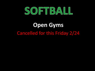 Open Gyms
Cancelled for this Friday 2/24
 