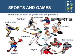 SPORTS AND GAMES
 