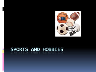 Sports and Hobbies 