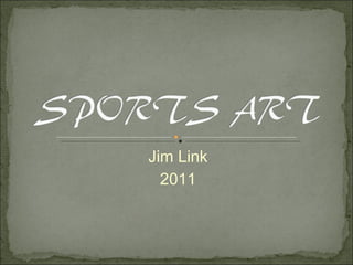 Jim Link 2011 