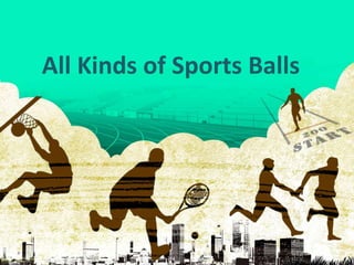All Kinds of Sports Balls
 
