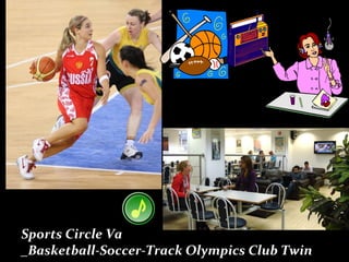 Sports Circle Va
_Basketball-Soccer-Track Olympics Club Twin
 