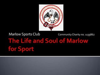 Marlow Sports Club

Community Charity no. 1139862

 