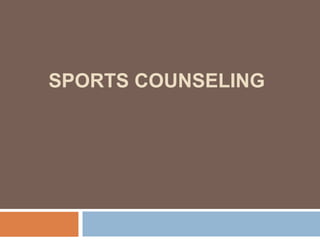 SPORTS COUNSELING
 