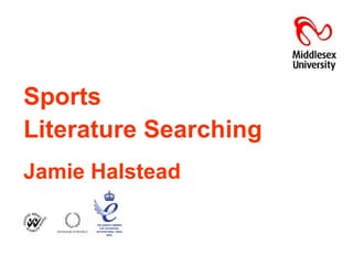 Sports   Literature Searching Jamie Halstead 