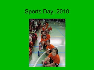 Sports Day, 2010 