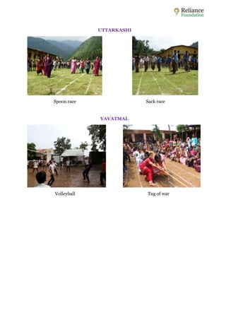 UTTARKASHI 
Spoon race Sack race 
YAVATMAL 
Volleyball Tug of war 
