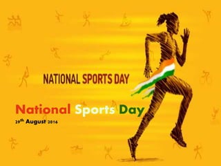 National Sports Day
29th August 2016
 
