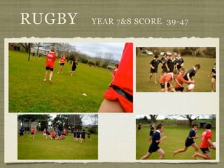 RUGBY   YEAR 7&8 SCORE 39-47
 