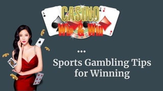 Sports Gambling Tips
for Winning
 