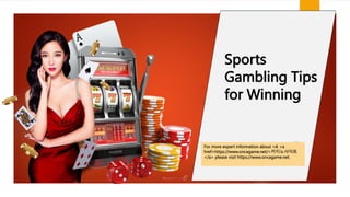 Sports
Gambling Tips
for Winning
For more expert information about <A <a
href=https://www.oncagame.net/>카지노사이트
</a> please visit https://www.oncagame.net.
 