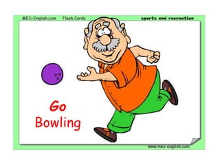 Go
Bowling
 