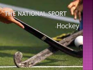 THE NATIONAL SPORT 
-Hockey 
 