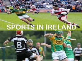 SPORTS IN IRELAND
 