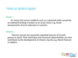 Overuse injury :-
These are caused by excessive and repeated use of the same
muscle, joint or bone.
 