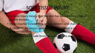 Simple Open Injuries Sports injury and managment by - KHUSH AHUJA | PPTX