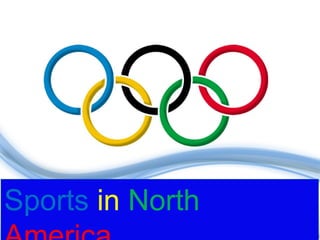 Sports in North
 
