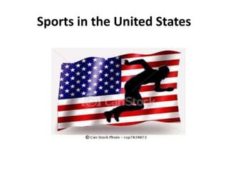 Sports in the United States
 