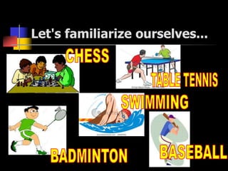 Let's familiarize ourselves...
 