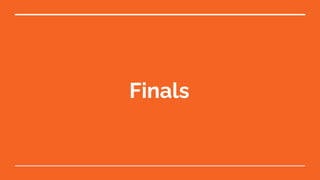 Finals
 