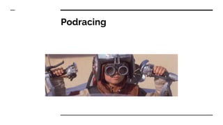 Podracing
 