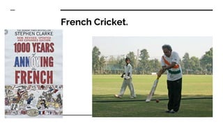 French Cricket.
 