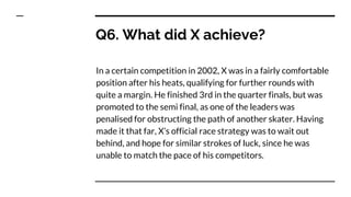 Q7. What rule? What is X?
Michael Schumacher and Ferrari enjoyed a comfortable period of dominance in
the world of F1 betw...