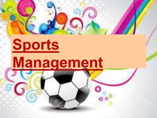 Sports
Management
 