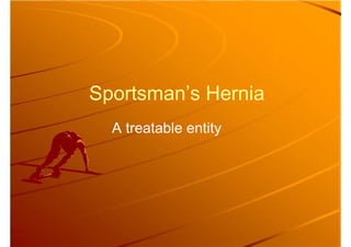 Sportsman ’ s   Hernia  A   treatable   entity  