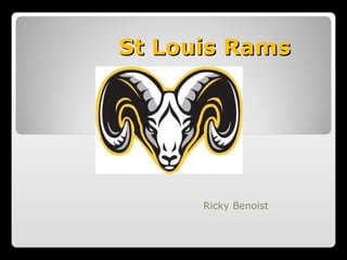 St Louis Rams Ricky Benoist 