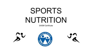 SPORTS
NUTRITIONSHSM Certificate
 