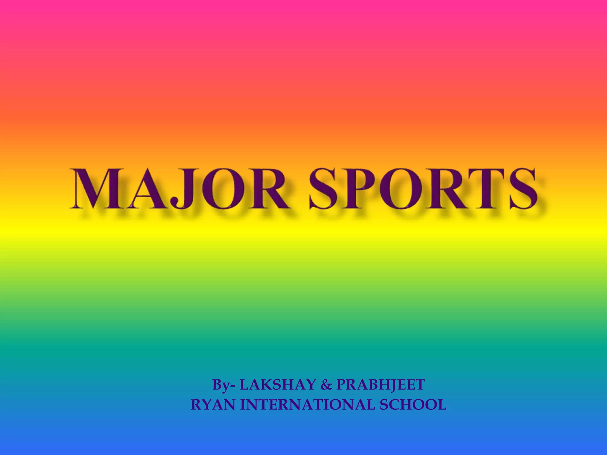 By- LAKSHAY & PRABHJEET
RYAN INTERNATIONAL SCHOOL
 