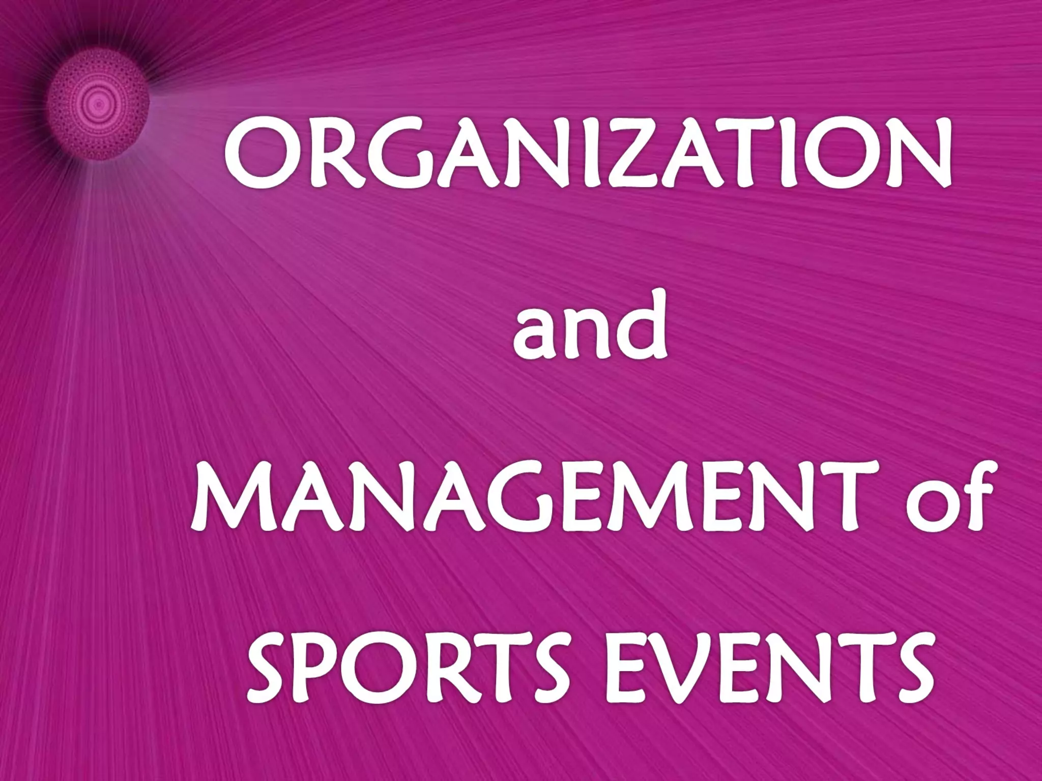 Organization and Management of Sports Events | PPT