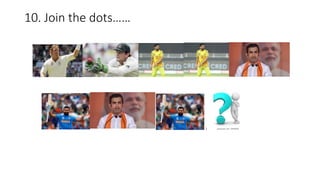 10. Join the dots……
 