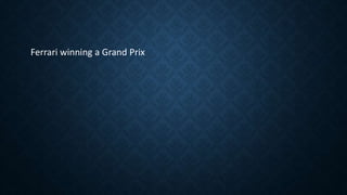 Ferrari winning a Grand Prix
 