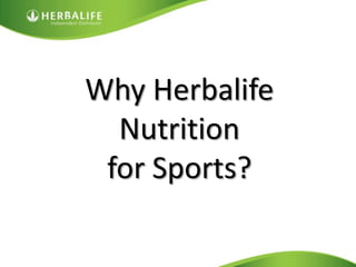 Why Herbalife Nutrition  for Sports? 