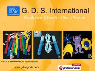 Manufacturer & Exporter of Sports Products




© G. D. S. International, All Rights Reserved


                www.gds-sports.com
 