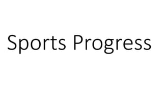 Sports Progress
 