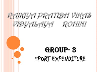 GROUP- 3
SPORT EXPENDITURE
 