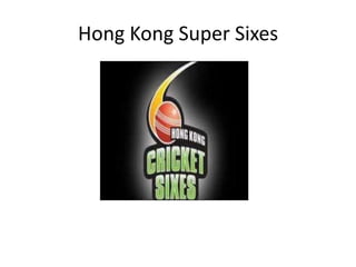 Hong Kong Super Sixes
 