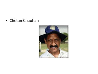 • Chetan Chauhan
 